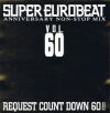 SUPER EUROBEAT VOL.60 ANNIVERSARY NON-STOP MIX REQUEST COUNT DOWN 60!! (2xCD)